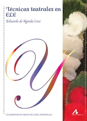 TÉCNICAS TEATRALES EN ELE | 9788476359983 | DE AGREDA COSO, EDUARDO