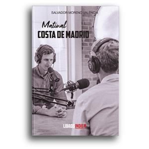 MATINAL COSTA DE MADRID | 9788418298066 | MORENO VALENCIA, SALVADOR