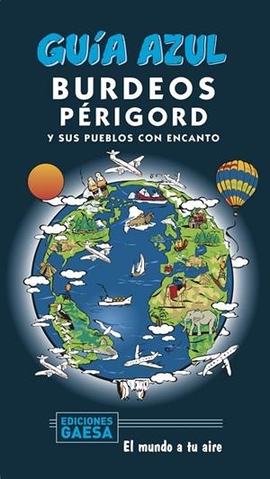 BURDEOS Y PÉRIGORD : GUÍA AZUL [2020] | 9788417823870 | INGELMO, ÁNGEL/MONREAL, MANUEL