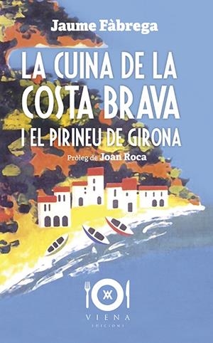 CUINA DE LA COSTA BRAVA I EL PIRINEU DE GIRONA, LA | 9788417998363 | FÀBREGA COLOM, JAUME
