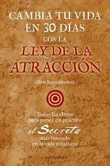 CAMBIA TU VIDA EN 30 DÍAS CON LA LEY DE ATRACCIÓN | 9788495645869 | REYES, OLIVIA