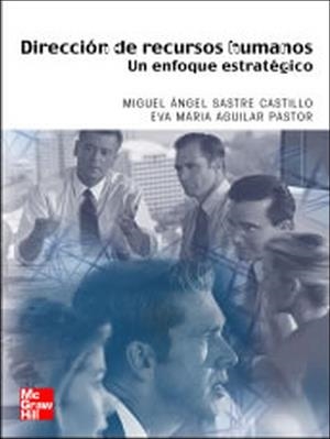 DIRECCION DE RECURSOS HUMANOS. UN ENFOQUE ESTRATEGICO | 9788448139186 | SASTRE CASTILLO, MIGUEL ANGEL