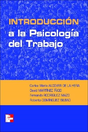 INTRODUCCION A LA PSICOLOGIA DEL TRABAJO | 9788448140687 | ALCOVER,CARLOS M./MARTÍNEZ IÑIGO,DAVID/RODRÍGUEZ MAZO,FERNANDO/DOMÍNGUEZ BILBAO,ROBERTO
