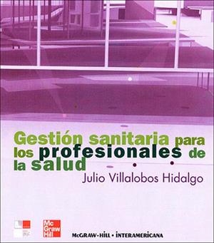 GESTION SANITARIA PARA LOS PROFESIONALES DE LA SALUD | 9788448160043 | VILLALOBOS, J.