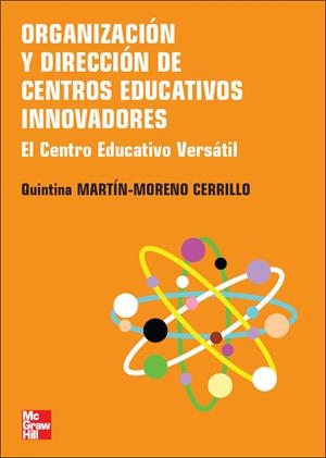 ORGANIZACION Y DIRECCION DE CENTROS EDUCATIVOS INNOVADORES. EL CENTRO EDUCATIVO | 9788448156671 | MARTÍN-MORENO CERRILLO,QUINTINA