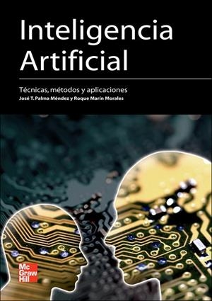 INTELIGENCIA ARTIFICIAL. TECNICAS, METODOS Y APLICACIONES | 9788448156183 | MARIN, ROQUE