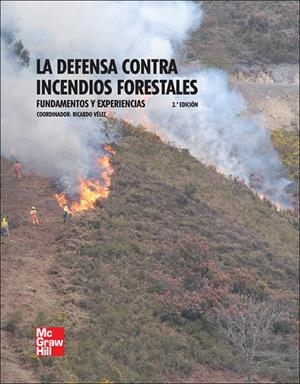 DEFENSA CONTRA INCENDIOS FORESTALES, LA. FUNDAMENTOS Y EXPERIENCIAS | 9788448168919 | VELEZ
