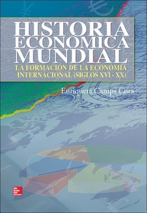 HISTORIA ECONOMICA MUNDIAL | 9788448183714 | CAMPS CURA, ENRIQUETA