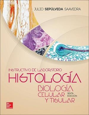 HISTOLOGIA Y BIOLOGIA CELULAR. INSTRUCTIVO LABORATORIO | 9786071511492 | SEPULVEDA