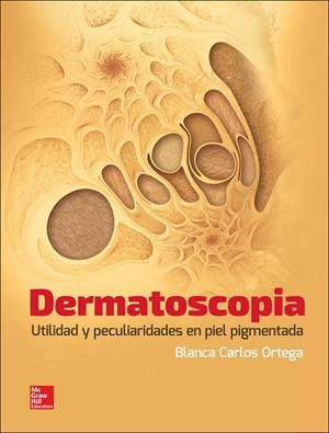 DERMATOSCOPIA. UTILIDAD Y PECULIARIDADES EN PIEL PIGMENTADA | 9786071513625 | ORTEGA, CARLOS