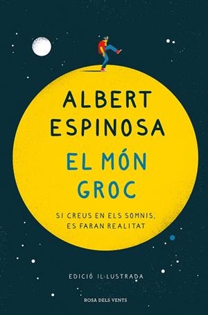 MÓN GROC, EL (EDICIÓ IL·LUSTRADA) | 9788418033025 | ESPINOSA, ALBERT