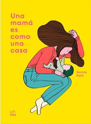MAMA ES COMO UNA CASA, UNA | 9788412015058 | PETIT, AURORE