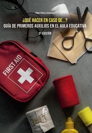 ¿QUÉ HACER EN CASO DE? GUÍA DE PRIMEROS AUXILIOS | 9788413239569 | PEREZ SALVADOR, PILAR