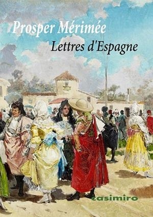 LETTRES D'ESPAGNE | 9788417930660 | MERIMEE, PROSPER