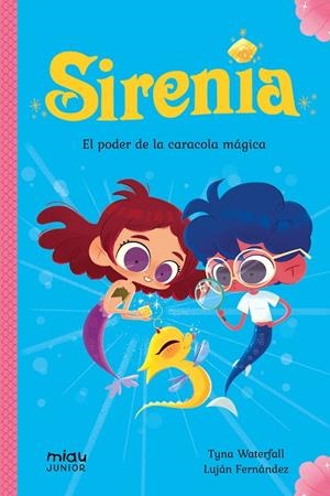 SIRENIA 01. EL PODER DE LA CARACOLA MÁGICA | 9788416082421 | WATERFALL, TYNA