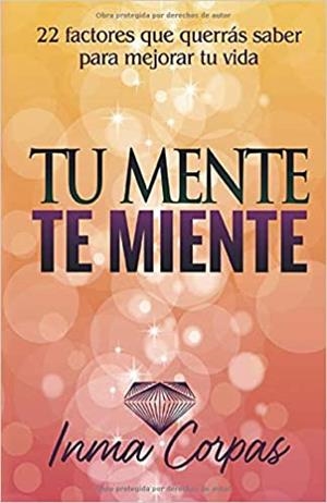 TU MENTE TE MIENTE | 9788417781439 | CORPAS, INMA