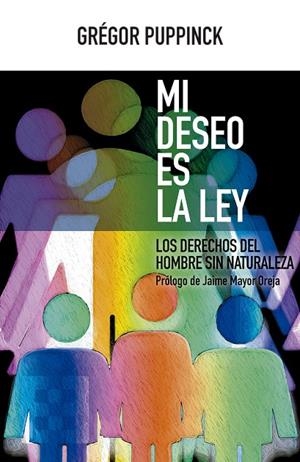 MI DESEO ES LA LEY. LOS DERECHOS DEL HOMBRE SIN NATURALEZA | 9788413390161 | PUPPINCK, GÉGOR