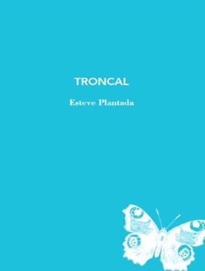 TRONCAL | 9788412077292 | PLANTADA, ESTEVE