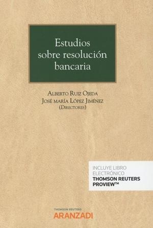 ESTUDIOS SOBRE RESOLUCIÓN BANCARIA (DÚO) | 9788413464893 | RUIZ OJEDA, ALBERTO L. / LÓPEZ JIMÉNEZ, JOSÉ MARÍA