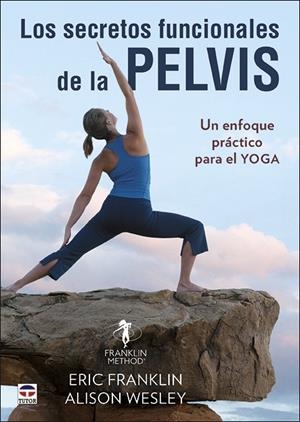 SECRETOS FUNCIONALES DE LA PELVIS, LOS | 9788416676897 | FRANKLIN, ERIC / WESLEY, ALISON