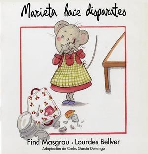 MARIETA HACE DISPARATES | 9788415554226 | MASGRAU PLANA, FINA / BELLVER FERRANDO, LOURDES
