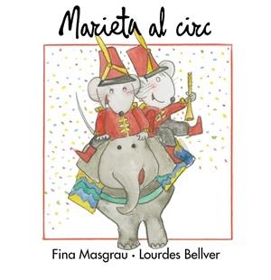 MARIETA AL CIRC | 9788415554233 | MASGRAU PLANA, FINA / BELLVER FERRANDO, LOURDES