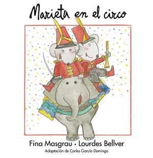 MARIETA EN EL CIRCO | 9788415554257 | MASGRAU PLANA, FINA / BELLVER FERRANDO, LOURDES