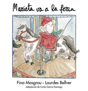 MARIETA VA A LA FERIA | 9788481312980 | BELLVER FERRANDO, LOURDES / MASGRAU PLANA, FINA