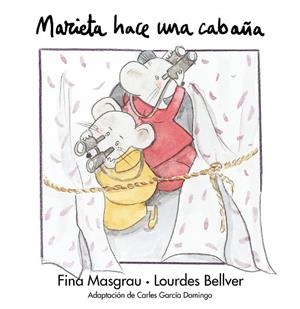 MARIETA HACE UNA CABAÑA | 9788481314779 | BELLVER FERRANDO, LOURDES / MASGRAU PLANA, FINA
