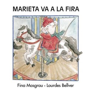 MARIETA VA A LA FIRA | 9788481314984 | BELLVER FERRANDO, LOURDES / MASGRAU PLANA, FINA
