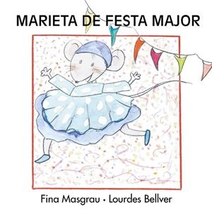 MARIETA DE FESTA MAJOR | 9788481314991 | BELLVER FERRANDO, LOURDES / MASGRAU PLANA, FINA