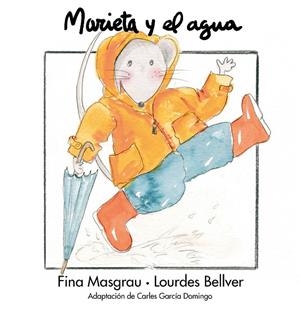 MARIETA Y EL AGUA | 9788481315509 | BELLVER FERRANDO, LOURDES / MASGRAU PLANA, FINA