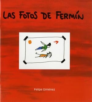 FOTOS DE FERMÍN, LAS | 9788481315806 | GIMÉNEZ, FELIPE