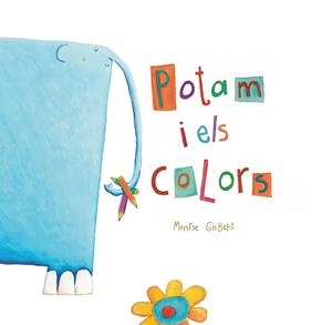 POTAM I ELS COLORS | 9788481316018 | GISBERT NAVARRO, MONTSE