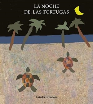 NOCHE DE LAS TORTUGAS, LA | 9788481316049 | GRONDONA, LUISELLA