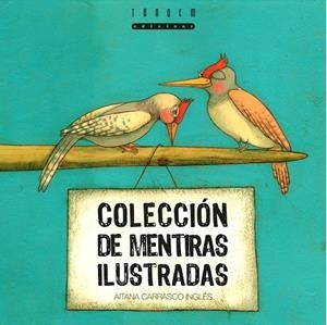 COLECCIÓN DE MENTIRAS ILUSTRADAS | 9788481317503 | CARRASCO INGLÉS, AITANA