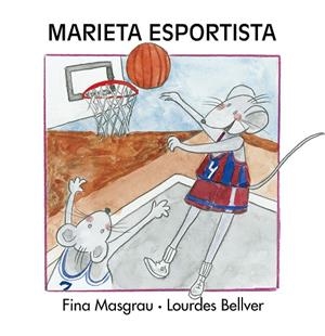 MARIETA ESPORTISTA | 9788481318180 | BELLVER FERRANDO, LOURDES / BELLVER FERRANDO, LOURDES / MASGRAU PLANA, FINA