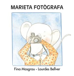 MARIETA FOTÒGRAFA | 9788481318258 | BELLVER FERRANDO, LOURDES / MASGRAU PLANA, FINA