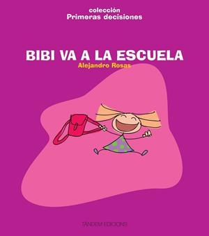 BIBI VA A LA ESCUELA | 9788481319354 | ROSAS VERA, ALEJANDRO