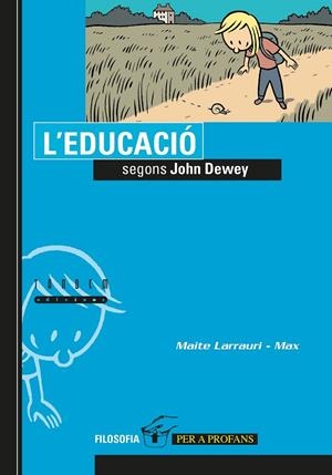 EDUCACIÓ SEGONS JOHN DEWEY, L' | 9788481319910 | LARRAURI GOMEZ, MAITE