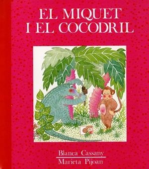 MIQUET I EL COCODRIL, EL | 9788487693144 | CASSANY BOIX, BLANCA