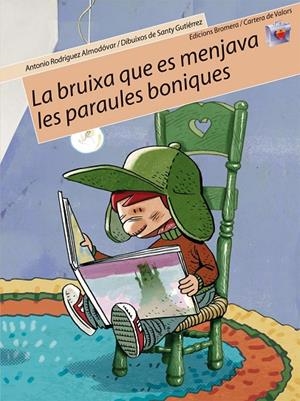 BRUIXA QUE ES MENJAVA LES PARAULES BONIQUES, LA | 9788498241358 | RODRÍGUEZ ALMODÓVAR, ANTONIO