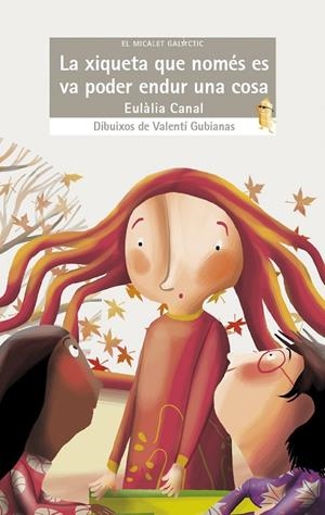 XIQUETA QUE NOMÉS ES VA PODER ENDUR UNA COSA, LA | 9788490262276 | CANAL IGLESIAS, EULÀLIA