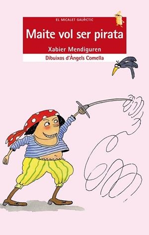 MAITE VOL SER PIRATA | 9788476601365 | MENDIGUREN ELIZEGI, XABIER