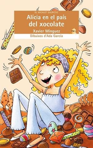 ALÍCIA EN EL PAÍS DEL XOCOLATE | 9788476608494 | MÍNGUEZ LÓPEZ, XAVIER