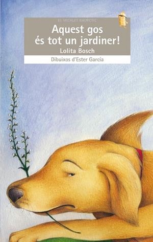 AQUEST GOS ÉS TOT UN JARDINER! | 9788498247053 | BOSCH SANS, LOLITA