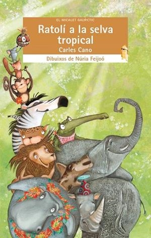 RATOLÍ A LA SELVA TROPICAL | 9788490267646 | CANO PEIRÓ, CARLES