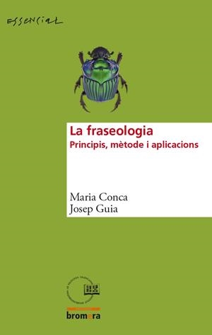 FRASEOLOGIA, LA. PRINCIPIS, MÈTODE I APLICACIONS | 9788490262818 | CONCA MARTÍNEZ, MARIA / GUIA MARÍN, JOSEP