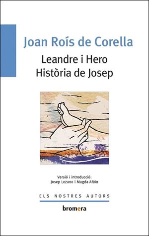 LEANDRE I HERO. HISTÒRIA DE JOSEP | 9788476603628 | ROIS DE CORELLA, JOAN