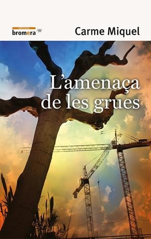 AMENAÇA DE LES GRUES, L' | 9788498241990 | MIQUEL I DIEGO, CARME